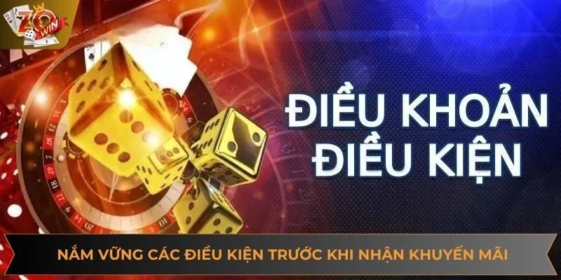 Người chơi cần nắm vững các điều kiện trước khi nhận khuyến mãi