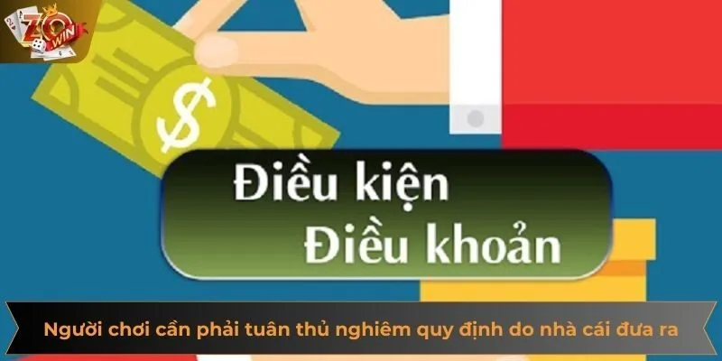 Người chơi cần phải tuân thủ nghiêm quy định do nhà cái đưa ra